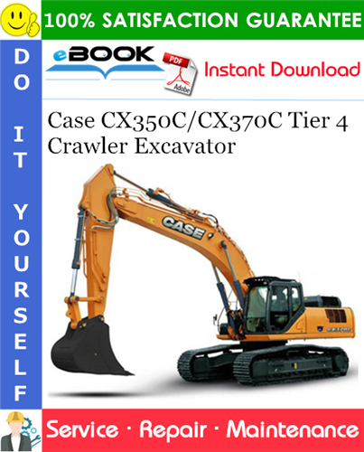 Case CX350C/CX370C Tier 4 Crawler Excavator Service Repair Manual