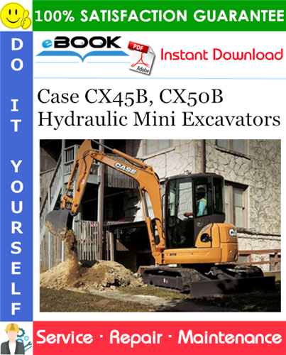 Case CX45B, CX50B Hydraulic Mini Excavators Service Repair Manual