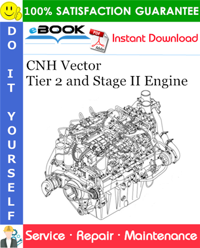 CNH Vector Tier 2 and Stage II Engine Service Repair Manual