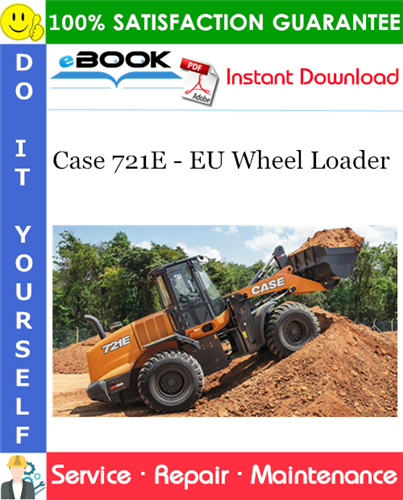 Case 721E - EU Wheel Loader Service Repair Manual