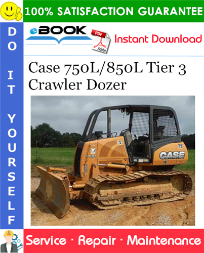 Case 750L/850L Tier 3 Crawler Dozer Service Repair Manual