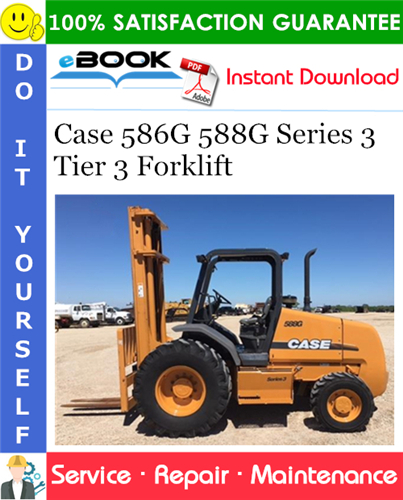 Case 586G 588G Series 3 Tier 3 Forklift Service Repair Manual