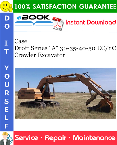 Case Drott Series "A" 30-35-40-50 EC/YC Crawler Excavator Service Repair Manual