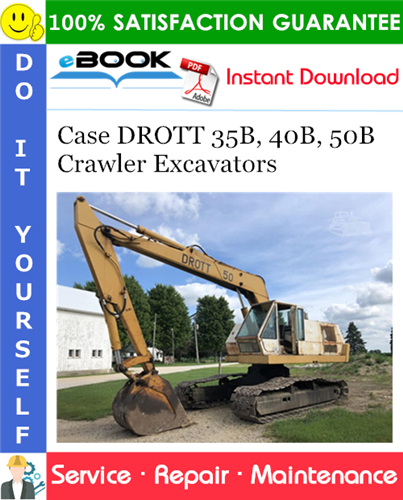 Case DROTT 35B, 40B, 50B Crawler Excavators Service Repair Manual
