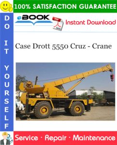 Case Drott 5550 Cruz - Crane Service Repair Manual