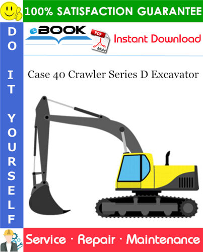 Case 40 Crawler Series D Excavator Service Repair Manual