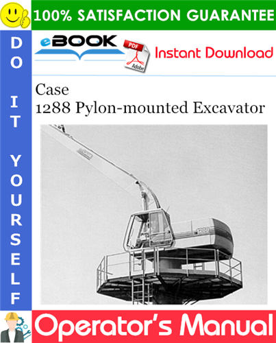 Case 1288 Pylon-mounted Excavator Operator's Manual