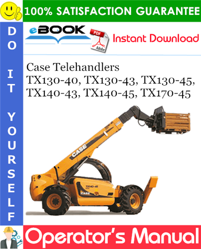 Case TX130-40, TX130-43, TX130-45, TX140-43, TX140-45, TX170-45 Telehandlers