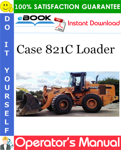Case 821C Loader Operator's Manual