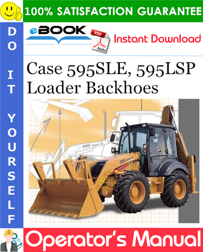Case 595SLE, 595LSP Loader Backhoes Operator's Manual