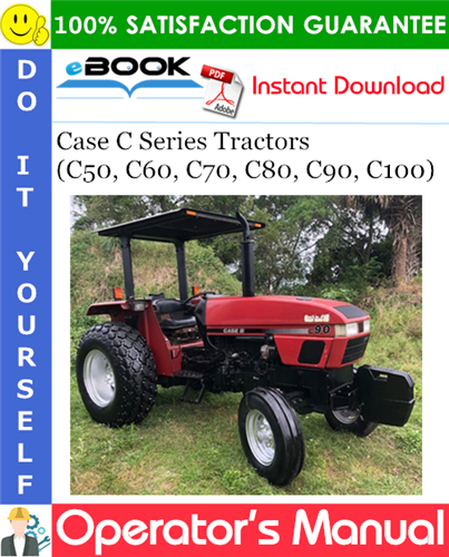 Case C Series Tractors (C50, C60, C70, C80, C90, C100) Operator's Manual