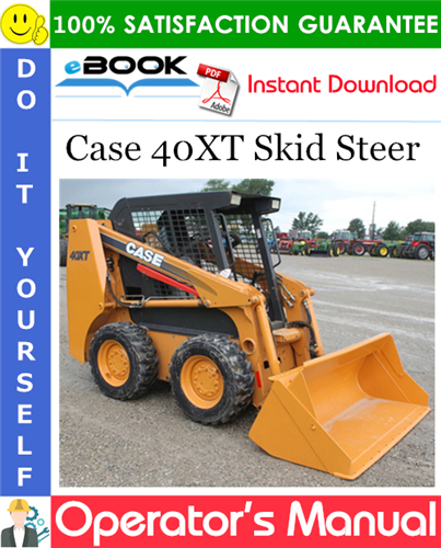 Case 40XT Skid Steer Operator's Manual