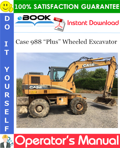 Case 988 “Plus” Wheeled Excavator Operator's Manual