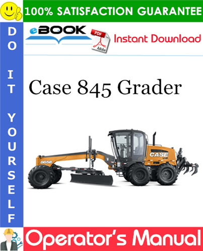 Case 845 Grader Operator's Manual