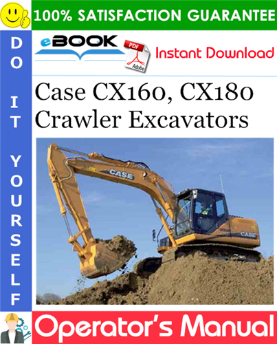 Case CX160, CX180 Crawler Excavators Operator's Manual