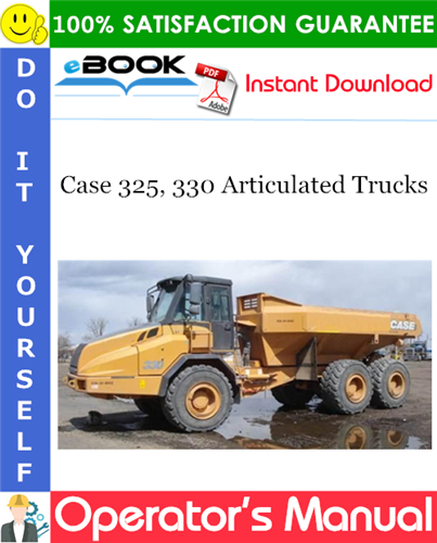 Case 325, 330 Articulated Trucks Operator's Manual