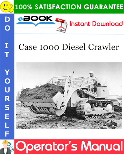 Case 1000 Diesel Crawler Operator's Manual