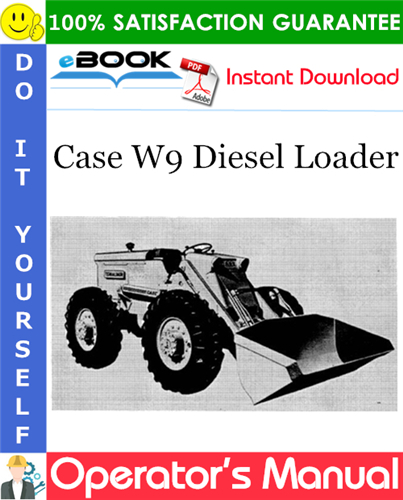 Case W9 Diesel Loader Operator's Manual