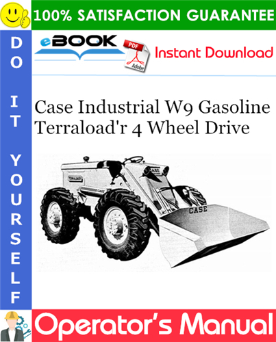 Case Industrial W9 Gasoline Terraload'r 4 Wheel Drive Operator's Manual