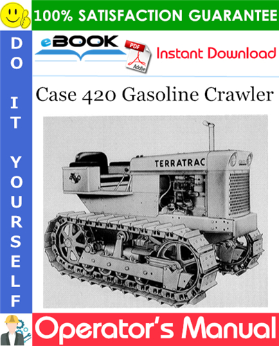 Case 420 Gasoline Crawler Operator's Manual