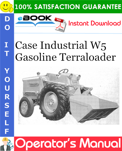 Case Industrial W5 Gasoline Terraloader Operator's Manual