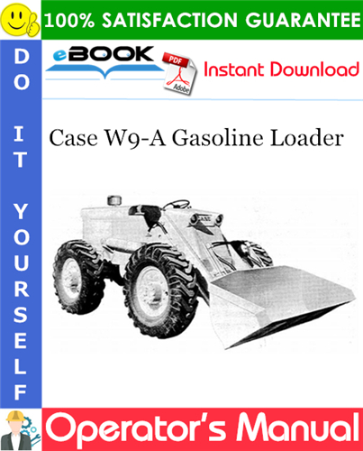 Case W9-A Gasoline Loader Operator's Manual