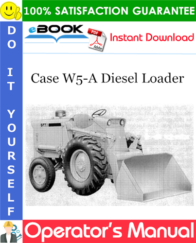 Case W5-A Diesel Loader Operator's Manual