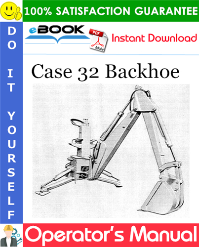 Case 32 Backhoe Operator's Manual