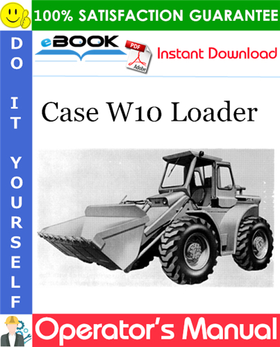Case W10 Loader Operator's Manual