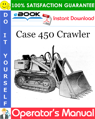 Case 450 Crawler Operator's Manual (S/N: 3038436 and After)