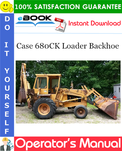 Case 680CK Loader Backhoe Operator's Manual