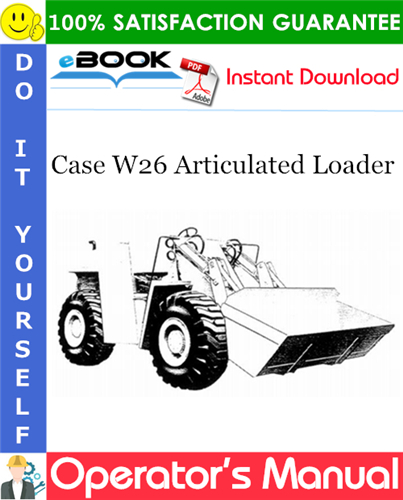 Case W26 Articulated Loader Operator's Manual