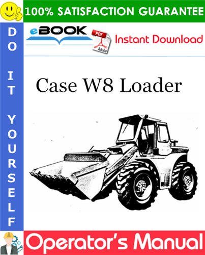 Case W8 Loader Operator's Manual