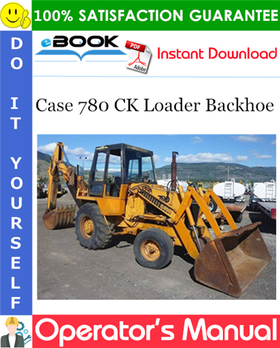 Case 780 CK Loader Backhoe Operator's Manual