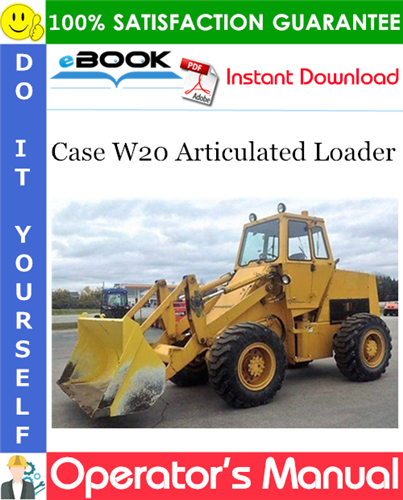 Case W20 Articulated Loader Operator's Manual