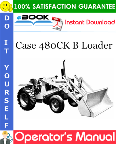 Case 480CK B Loader Operator's Manual