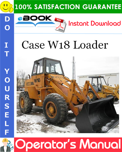 Case W18 Loader Operator's Manual (SN: 9123140 & After)