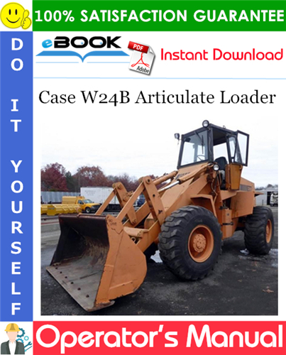Case W24B Articulate Loader Operator's Manual