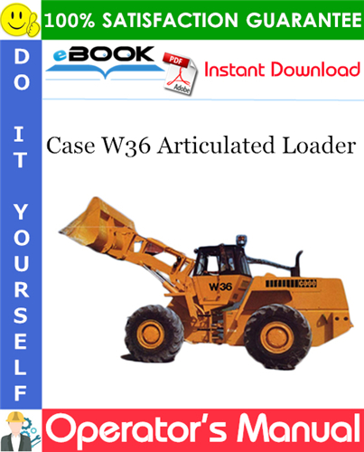 Case W36 Articulated Loader Operator's Manual