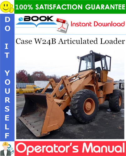 Case W24B Articulated Loader Operator's Manual