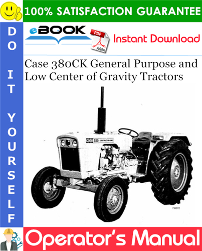 Case 380CK General Purpose and Low Center of Gravity Tractors Operator's Manual