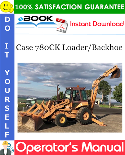 Case 780CK Loader/Backhoe Operator's Manual