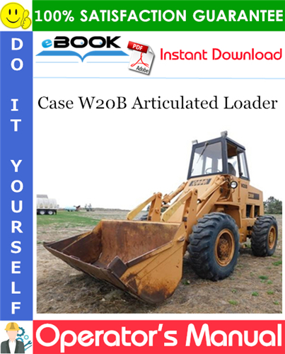 Case W20B Articulated Loader Operator's Manual