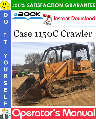 Case 1150C Crawler Operator's Manual