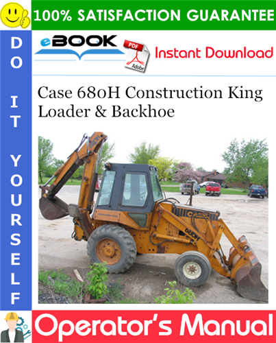 Case 680H Construction King Loader & Backhoe Operator's Manual