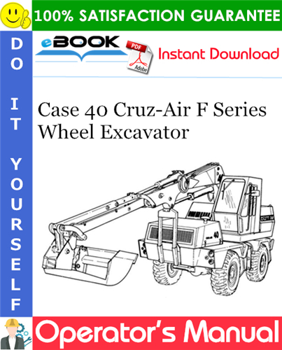 Case 40 Cruz-Air F Series Wheel Excavator Operator's Manual