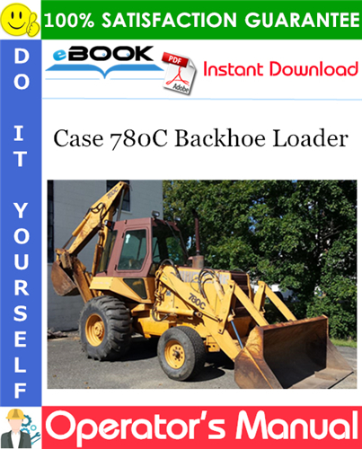 Case 780C Backhoe Loader Operator's Manual