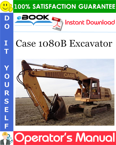 Case 1080B Excavator Operator's Manual