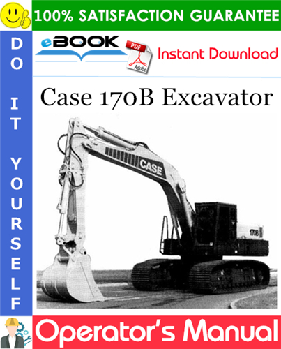 Case 170B Excavator Operator's Manual