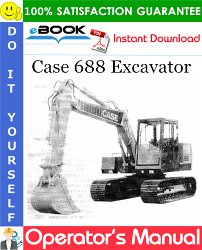 Case 688 Excavator Operator's Manual